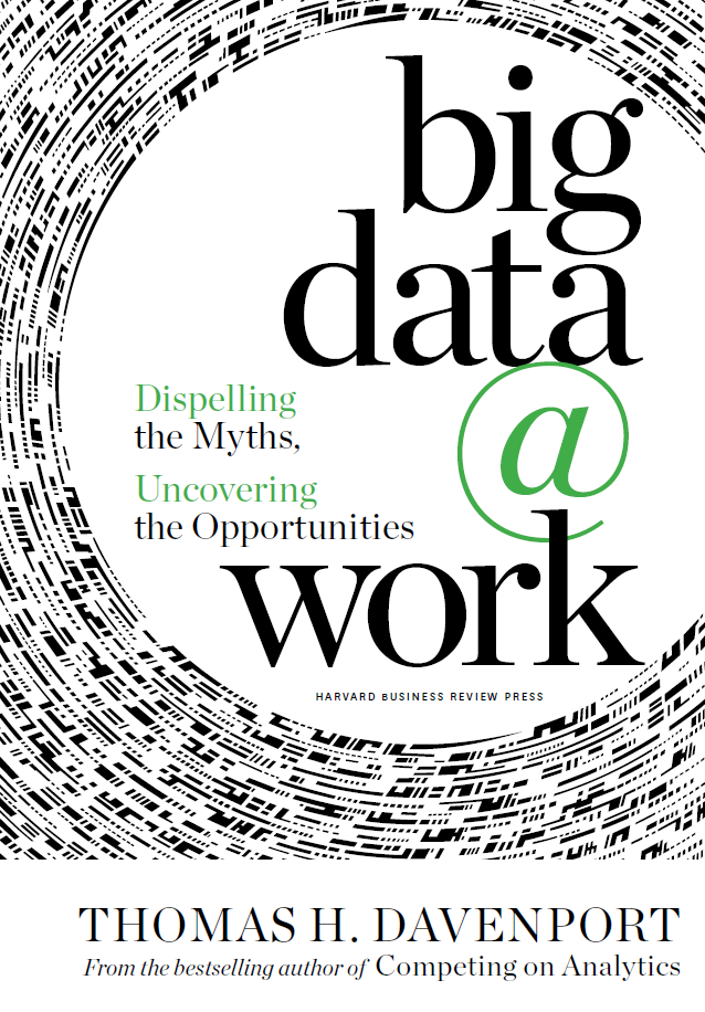 معرفی کتاب “Big Data at Work: Dispelling the Myths, Uncovering the Opportunities”